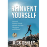 Reinvent Yourself: Personal, Positive Growth through any Mess, Movement and Mission!