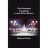 The Haunted Fountain; A Judy Bolton Mystery