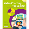Video Chatting for Seniors in Easy Steps: Video Call and Chat Using Facetime, Facebook Messenger, Facebook Portal, Skype and Zoom