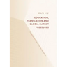 Education, Translation and Global Market Pressures: Curriculum Design in China and the UK