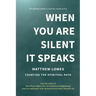 When You are Silent It Speaks: Charting the Spiritual Path