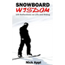Snowboard Wisdom: 100 Reflections on Life and Riding