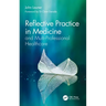 Reflective Practice in Medicine and Multi-Professional Healthcare