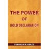 The Power of Bold Declaration: Faith