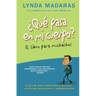 Que Pasa En Mi Cuerpo? El Libro Para Muchachos: La Guía de Mayor Venta Sobre El Desarrollo, Escrita Para Adolescentes Y Preadolescentes = What's Happe
