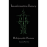 Holographic Human Transformation Theory