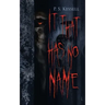 It That Has No Name