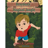 Brayden's Magical Jungle: Book 1 in the Brayden's Magical Journey Series