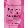 How God Can and Will Restore Your Marriage: A Book for Women From Someone Who's Been There