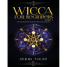 Wicca For Beginners: Part 1, An Introduction to Wiccan Beliefs