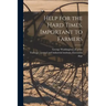 Help for the Hard Times. Important to Farmers