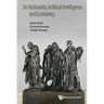 On Rationality, Artificial Intelligence and Economics