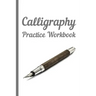 Calligraphy: Practice Workbook 6x9 50 paged calligraphy practice notebook exercise book - 25 pages of slant grid and 25 pages for c