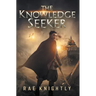 The Knowledge Seeker: A Young-Adult Dystopian Novel