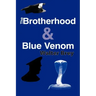 The Brotherhood & Blue Venom