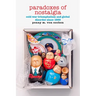 Paradoxes of Nostalgia: Cold War Triumphalism and Global Disorder Since 1989