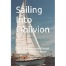 Sailing Into Oblivion: The Solo Non-stop Voyage of the Mighty Sparrow