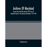 Archives Of Maryland; Muster Rolls And Other Records Of Service Of Maryland Troops In The American Revolution 1775-1783