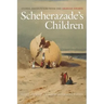 Scheherazade's Children: Global Encounters with the Arabian Nights