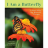 I Am a Butterfly: A Story About Big, Beautiful Changes