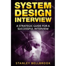 System Design Interview: A Strategic Guide for a Successful Interview
