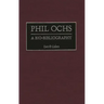 Phil Ochs: A Bio-Bibliography