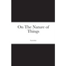 On The Nature of Things