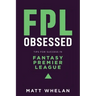 FPL Obsessed: Tips for Success in Fantasy Premier League