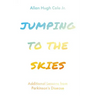 Jumping to the Skies: Additional Lessons from Parkinson's Disease