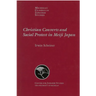 Christian Converts and Social Protests in Meiji Japan: Volume 24