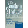 The Southern Strategy Revisited: Republican Top-Down Advancement in the South