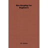 Bee-Keeping For Beginners