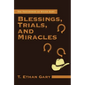 Blessings, Trials, and Miracles: The Testimonies of Ethan Gary