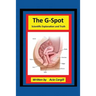 The G-Spot Scientific Explanation and Truth
