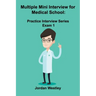 Multiple Mini Interview for Medical School: Practice Interview Series Exam 1