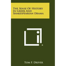 The Sense of History in Greek and Shakespearean Drama