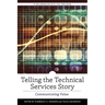 Telling the Technical Services Story: Communicating Value
