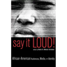 Say It Loud!: African-American Audiences, Media, and Identity