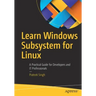 Learn Windows Subsystem for Linux: A Practical Guide for Developers and It Professionals