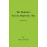 The Wakefield Second Shepherds Play: From the Towneley Cycle - Modernised Edition