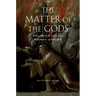 The Matter of the Gods: Religion and the Roman Empire Volume 44