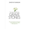 To Walk Among Gravestones: Personal Insights into Sobriety and the Search for a More Meaningful Life