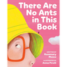 There Are No Ants in This Book