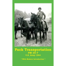 Pack Transportation FM 25-7 U.S. Army 1944: With Modern Introduction