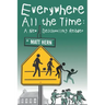 Everywhere All the Time: A New Deschooling Reader