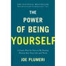 The Power of Being Yourself: A Game Plan for Success -- By Putting Passion Into Your Life and Work