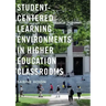 Student-Centered Learning Environments in Higher Education Classrooms