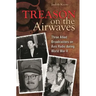 Treason on the Airwaves: Three Allied Broadcasters on Axis Radio during World War II