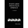 Postcards from Palm Springs