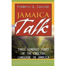 Jamaica Talk: Three Hundred Years of the English Language in Jamaica